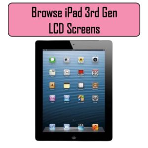 iPad 3rd Generation LCD Screens