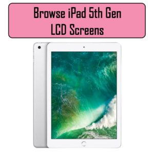iPad 5th Generation LCD Screens