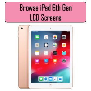 iPad 6th Generation LCD Screens