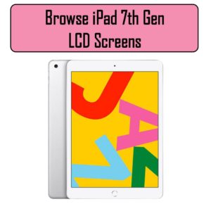 iPad 7th Generation LCD Screens