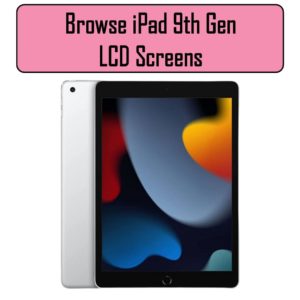 iPad 9th LCD Generation Screens
