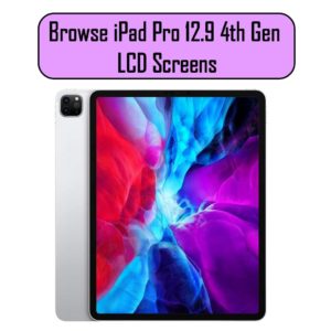 iPad Pro 12.9 4th Generation LCD Screens & Parts