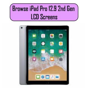 iPad Pro 12.9 2nd Generation LCD Screens & Parts